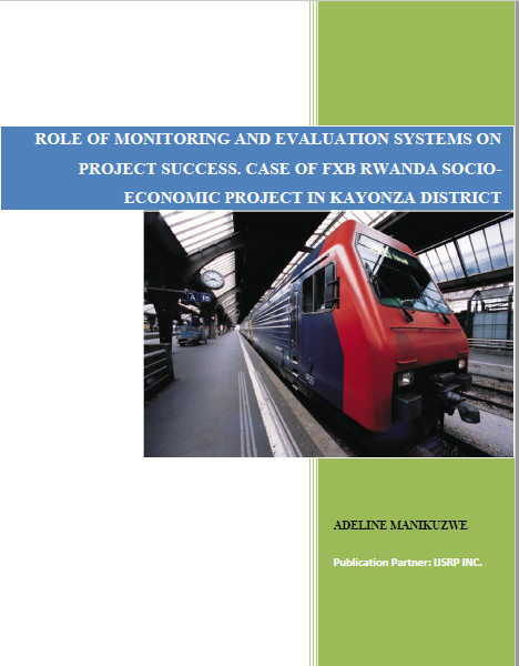 ROLE OF MONITORING AND EVALUATION SYSTEMS ON PROJECT SUCCESS. CASE OF FXB RWANDA SOCIO-ECONOMIC PROJECT IN KAYONZA DISTRICT