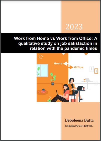 Work from Home vs Work from Office: A qualitative study on job satisfaction in relation with the pandemic times