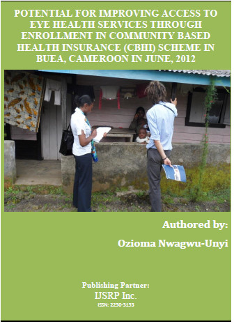 POTENTIAL FOR IMPROVING ACCESS TO EYE HEALTH SERVICES THROUGH ENROLLMENT IN COMMUNITY BASED HEALTH INSURANCE (CBHI) SCHEME IN BUEA, CAMEROON IN JUNE, 2012